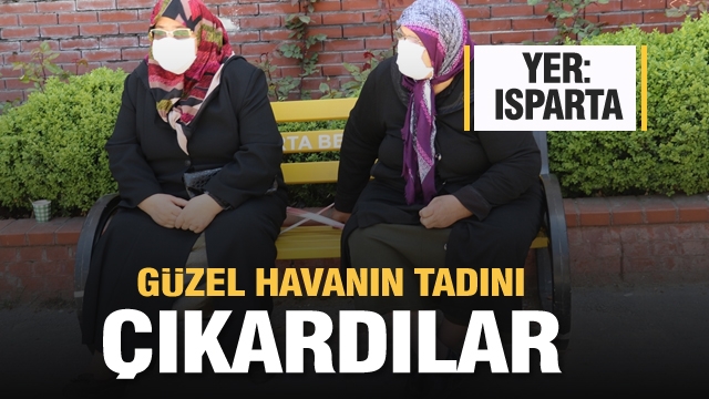 Isparta'da  65 yaş ve üzerindekiler güzel havanın keyfini çıkardı
