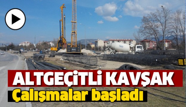 ISPARTA'DA ALTGEÇİTLİ KAVŞAK PROJESİ BAŞLADI