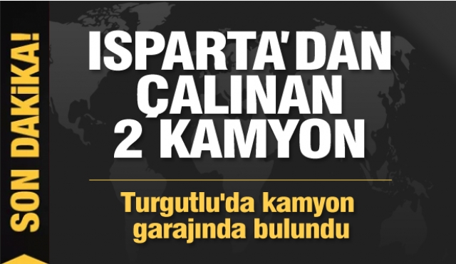 Isparta'da çalınan 2 kamyon Turgutlu'da kamyon garajında bulundu