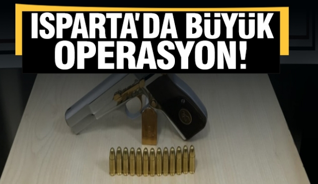 Isparta'da emniyetten büyük operasyon