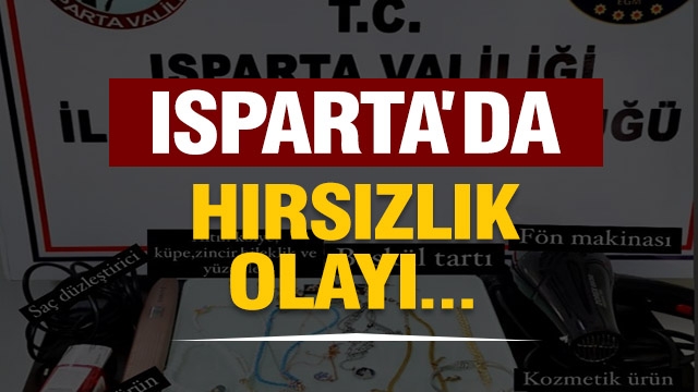 Isparta'da evden hırsızlık olayı...