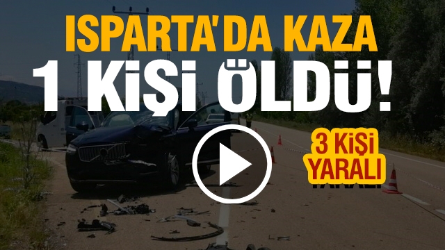 Isparta'da Feci Trafik Kazası: 1 Kişi Öldü