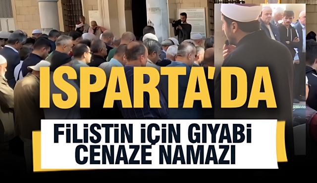 Isparta'da Filistin İçin Gıyabi Cenaze Namazı