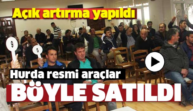 ISPARTA'DA HURDA  RESMİ ARAÇLARIN SATIŞI YAPILDI