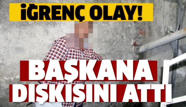 ISPARTA'DA İĞRENÇ OLAY! BAŞKANA DIŞKISINI ATTI