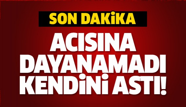 ISPARTA'DA İNTİHAR! KENDİNİ ASTI