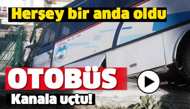 ISPARTA'DA KÖY OTOBÜSÜ KANALA UÇTU