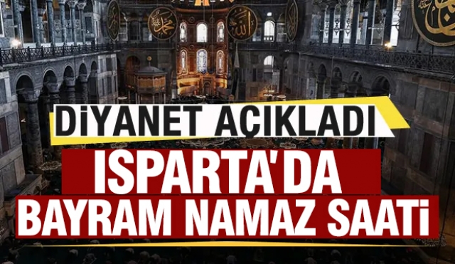 Isparta'da Kurban Bayramı Namazı Saat Kaçta Kılınacak?