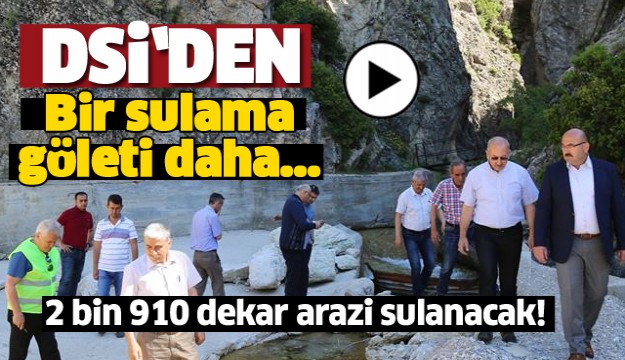 ISPARTA'DA O İLÇEMİZE SULAMA GÖLETİ