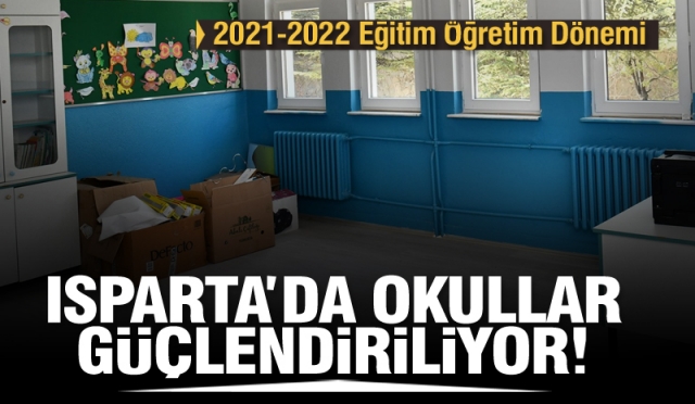 Isparta'da Okullar Güçlendiriliyor!