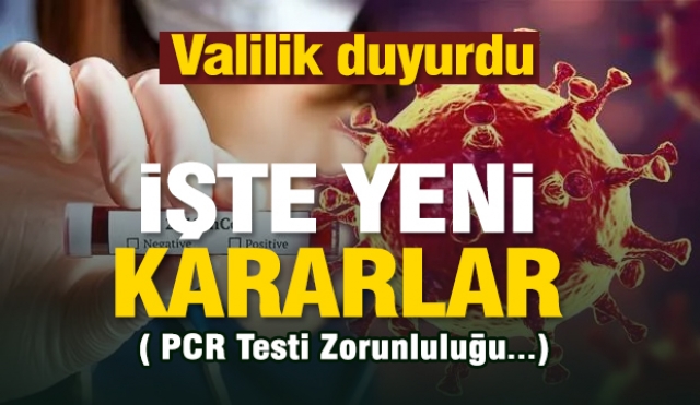 ISPARTA'DA PCR TESTİ ZORUNLULUĞU KARARI