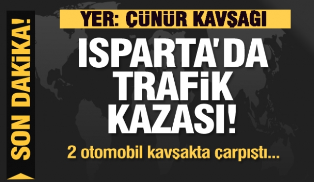 Isparta'da trafik kazası