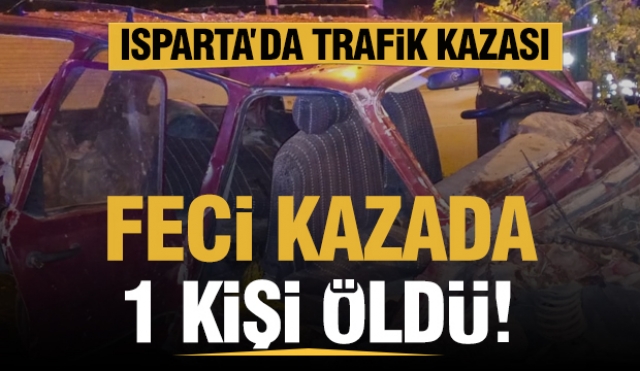 Isparta'da Trafik Kazası: 1 Kişi Hayatını Kaybetti