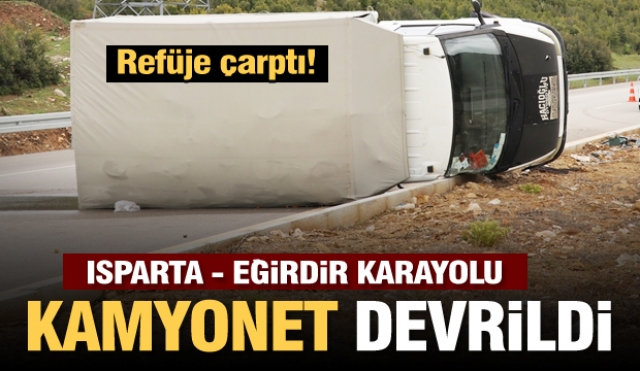 Isparta'da  trafik kazası! turşu yüklü kamyonet devrildi