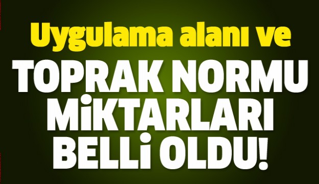 ISPARTA'DA UYGULAMA ALANI VE TOPRAK NORMU MİKTARLARI BELİRLENDİ