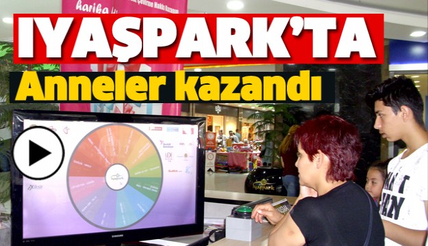 Iyaşpark’ta Anneler Kazandı!