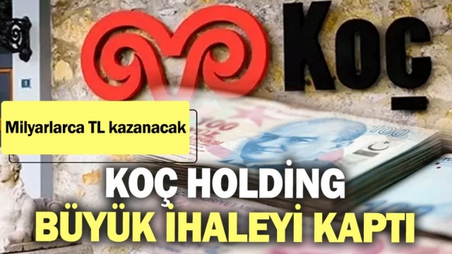 Koç Holding’e Büyük İhale