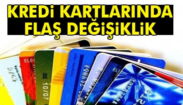 Kredi kartlarında flaş değişiklik!