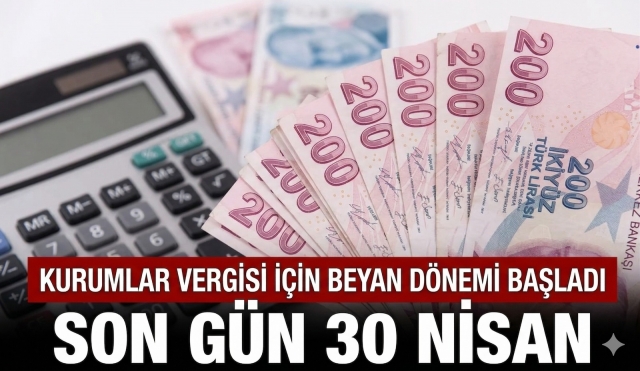 Kurumlar Vergisi İçin Beyan Dönemi Başladı
