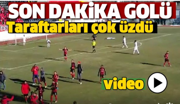 MAÇTA SON DAKİKADA GELEN GOL ÇOK ÜZDÜ!