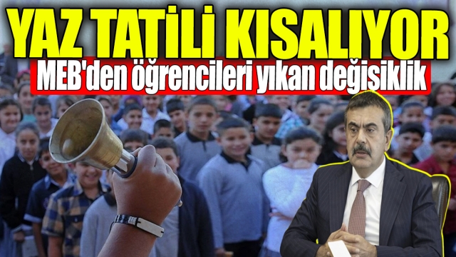 MEB'den Şok Değişiklik: Yaz Tatili Kısalıyor!