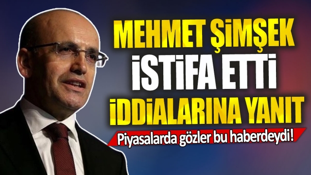 Mehmet Şimşek'in İstifa Ettiği İddialarına Resmi Yanıt Geldi