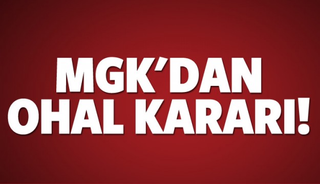 
MGK'dan OHAL kararı!