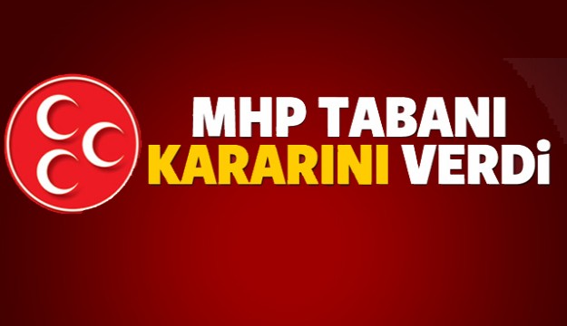 MHP TABANI KARARINI VERDİ