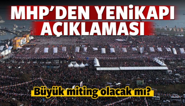 MHP'den Yenikapı açıklaması