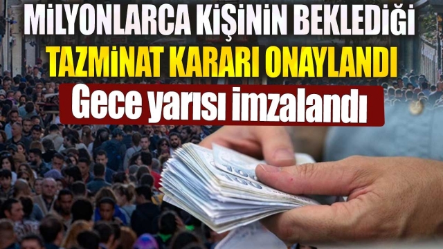 Milyonlarca Kişinin Beklediği Tazminat Kararı Onaylandı