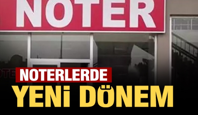 Noterlerde Yeni Dönem 4 Temmuz'da Başlıyor!