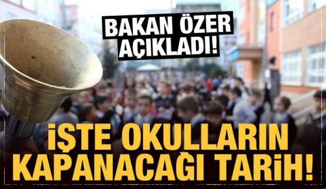 Okullar ne zaman kapanacak?