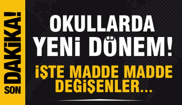 Okullarda Yeni Dönem: İşte Madde Madde Değişenler...