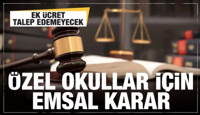 Özel okullar için emsal niteliğinde karar