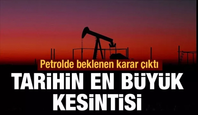 Petrolde beklenen karar çıktı tarihin en büyük kesintisi