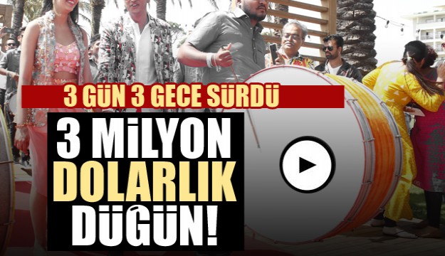 Pırlanta kralı Hintli ailenin Antalya'da 3 milyon dolarlık düğünü