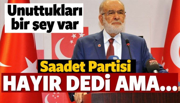 Saadet Partisi 'Hayır' dedi ama...