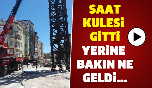 SAAT KULESİ GİTTİ YERİNE BAKIN NE GELDİ