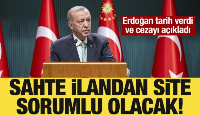 Sahte İlanlara Karşı Sert Tedbirler: Cumhurbaşkanı Erdoğan Açıkladı!