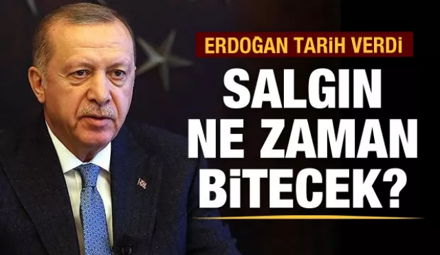 Salgın ne zaman bitecek? Erdoğan cevapladı...