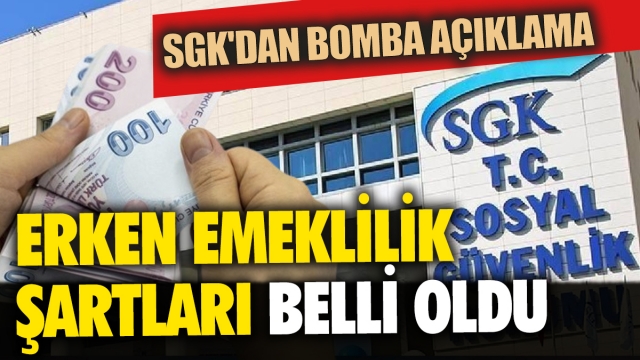 SGK'dan Erken Emeklilik Şartları Açıklandı!