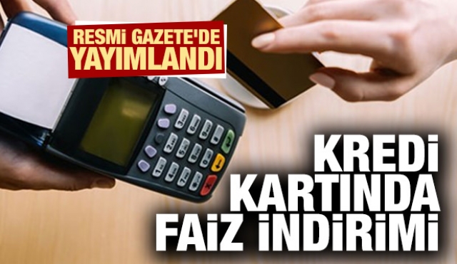 Son dakika: Kredi kart işlemlerinde faiz indirimine gidildi