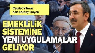 Cevdet Yılmaz’dan Emeklilik Sistemine Yeni Düzenlemeler Sinyali