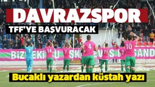 DAVRAZSPOR TFF'YE BAŞVURACAK!