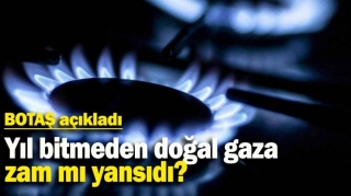 Doğal Gaza Yeni Yıl Zammı Açıklaması