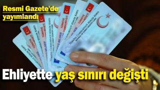 Ehliyette Yaş Sınırı Değişti: Resmi Gazete’de Yayımlandı