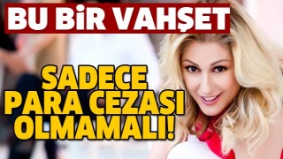  MUAZZEZ ERSOY: BU VAHŞETİN CEZASI PARA CEZASI OLMAMALI