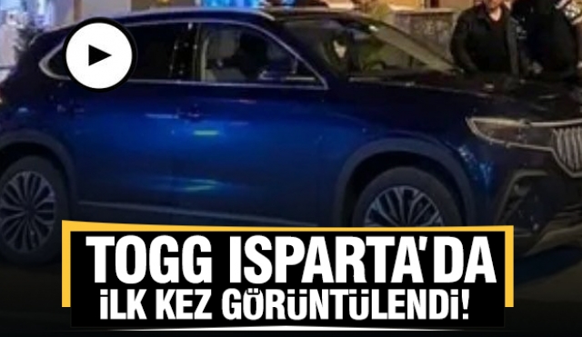 TOGG Isparta’da görüntülendi