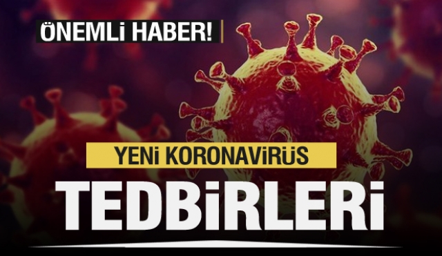 TÜM TÜRKİYE'DE UYGULANACAK OLAN YENİ KORONAVİRÜS TEDBİRLERİ