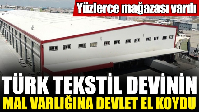 Türk Tekstil Devine Devlet El Koydu!